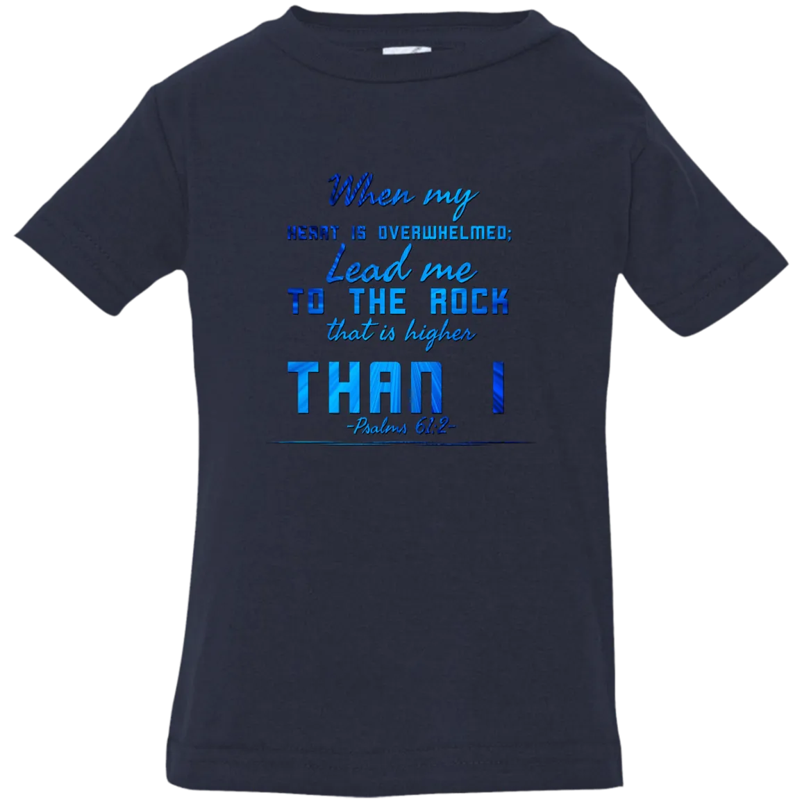 Bible Verse Infant Jersey T-Shirt - Psalm 61:2 Design 6